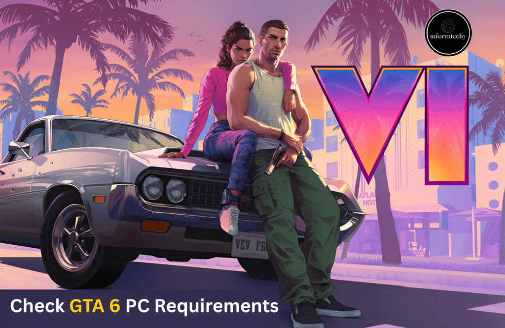 GTA 6 PC Expected Requirements: Minimum & Recommended PC Specs - InformTechy.com