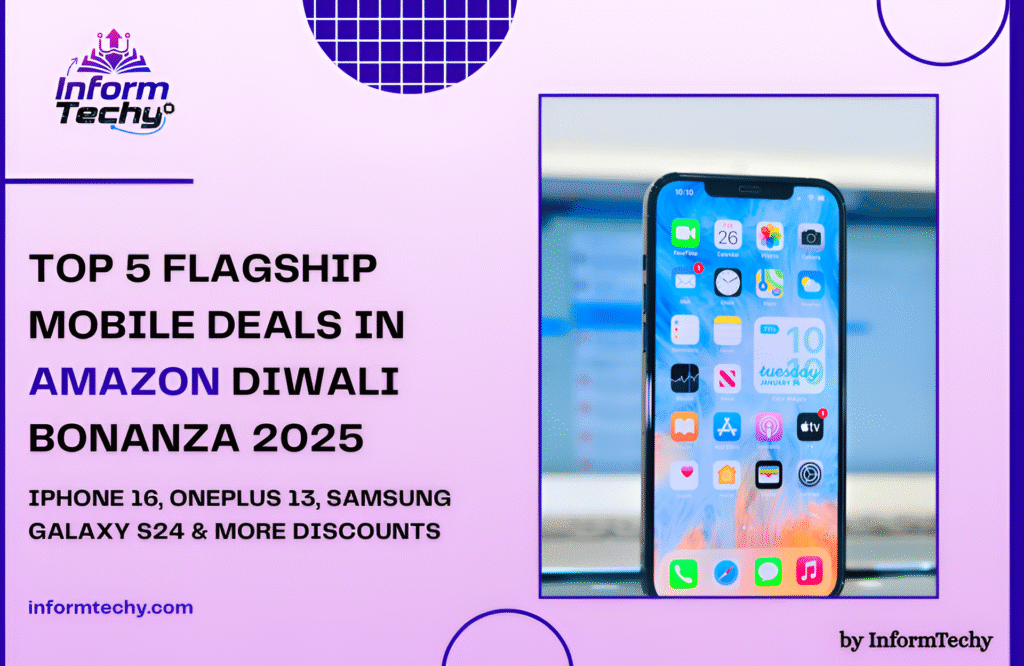 Top 5 Flagship Mobile Deals in Amazon Diwali Bonanza 2025 – iPhone 16, OnePlus 13, Samsung Galaxy S24 & More Discounts